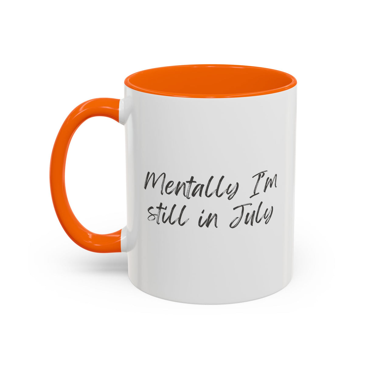 Mentally I’m Still in July Mug | Funny Summer Coffee Cup