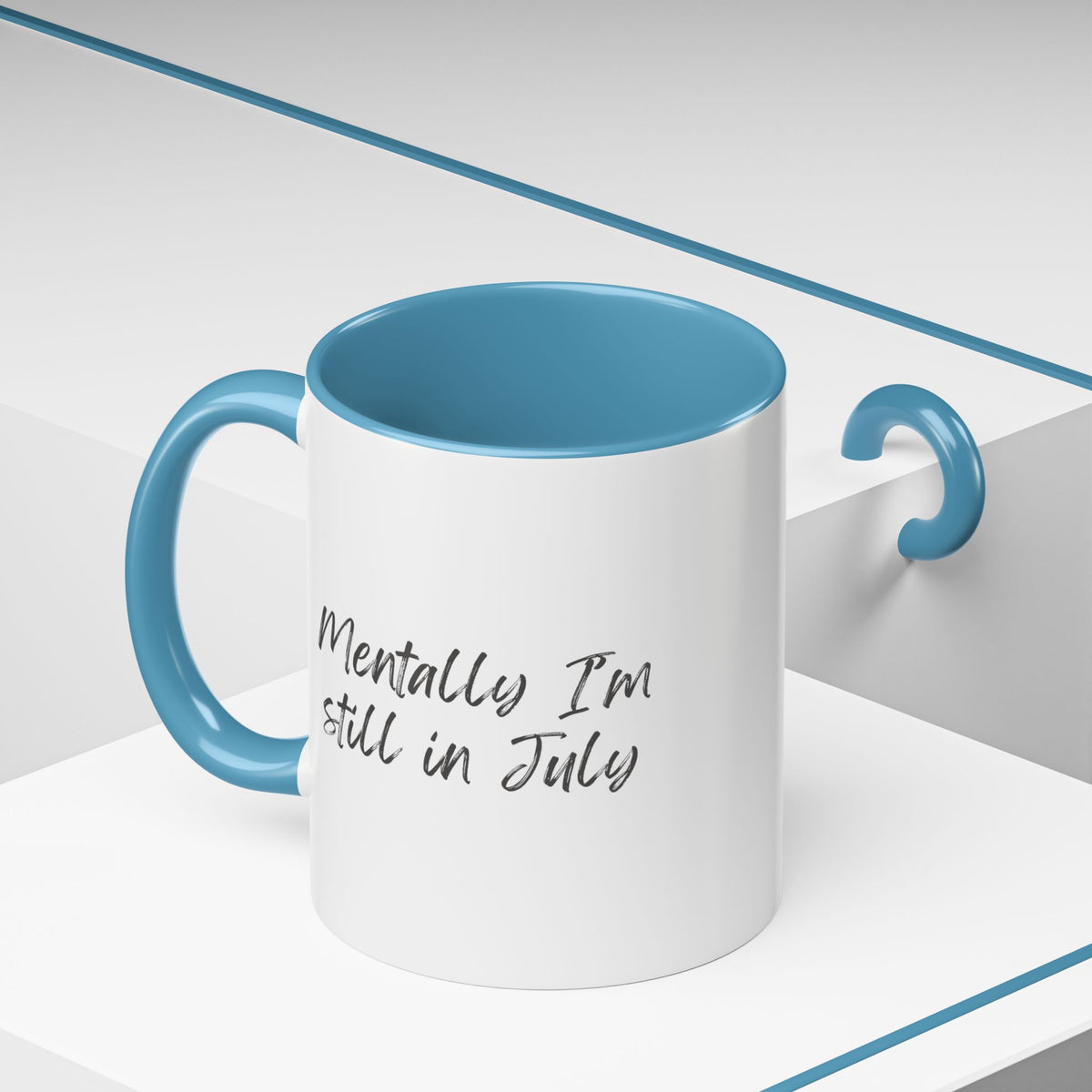 Mentally I’m Still in July Mug | Funny Summer Coffee Cup