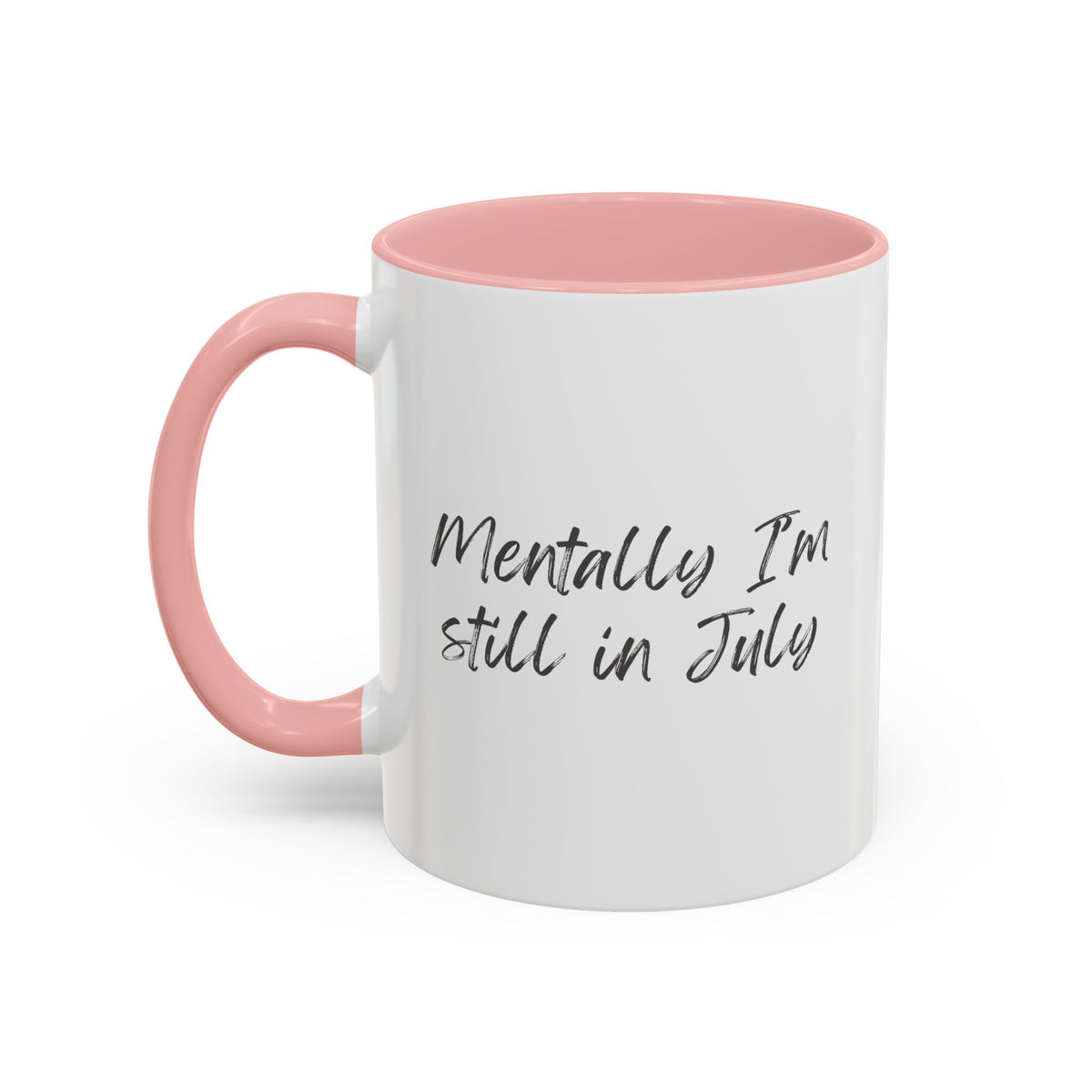 Mentally I’m Still in July Mug | Funny Summer Coffee Cup