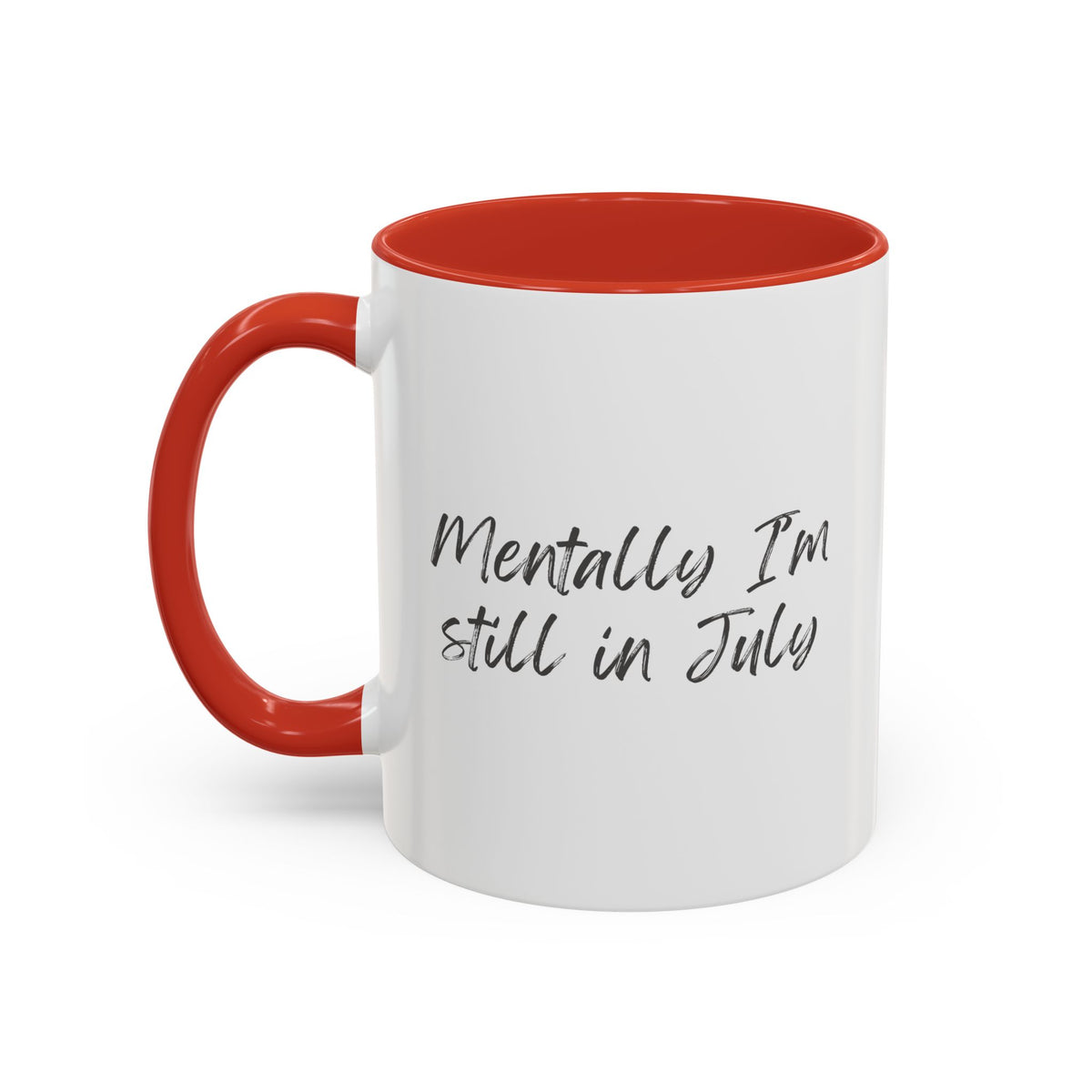 Mentally I’m Still in July Mug | Funny Summer Coffee Cup